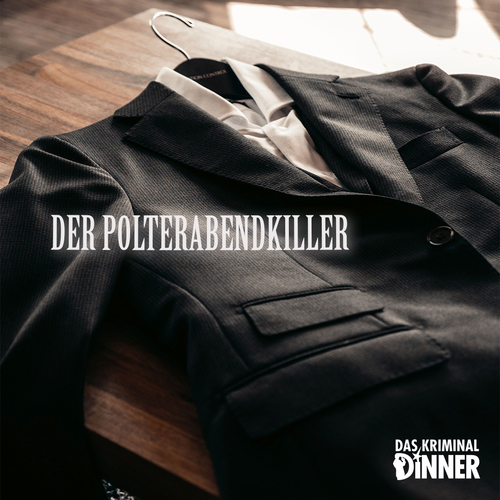 Ein dunkler Anzug liegt auf einem Holzuntergrund. Der Titel DER POLTERABENDKILLER ist prominent platziert. Im unteren Bereich befindet sich das Logo DAS KRIMINALDINNER.